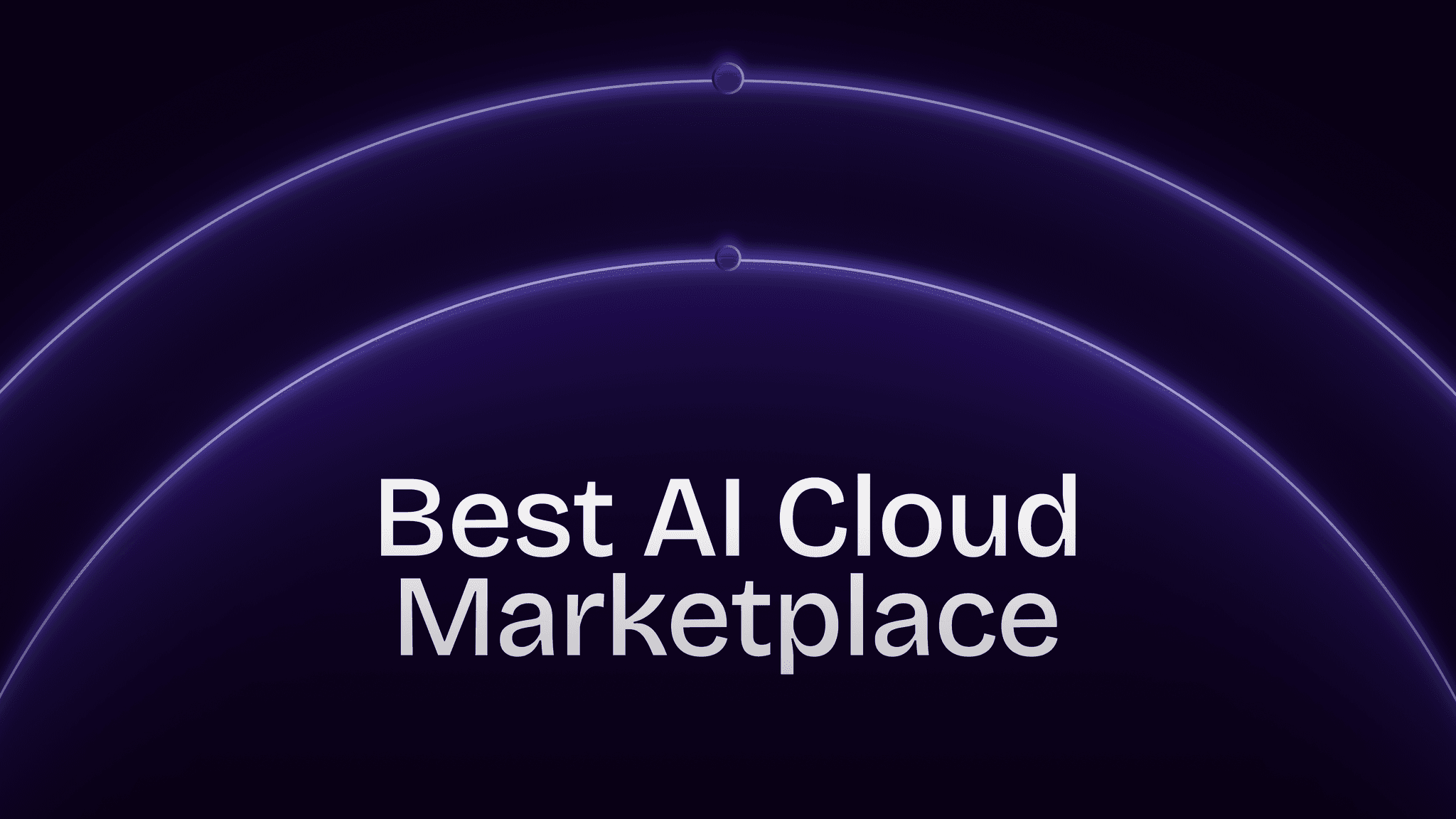 Best AI Cloud Marketplace: A Technical Guide for 2025