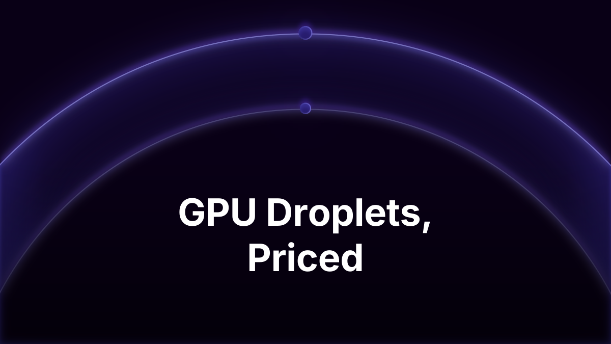 DigitalOcean GPU Droplets: What They Cost and What They Lose