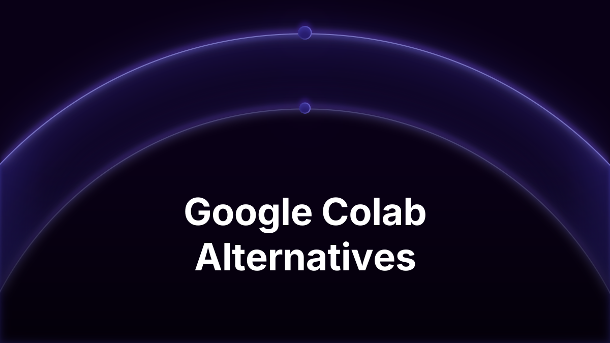 Google Colab Alternatives: 8 Options Compared (August 2026)