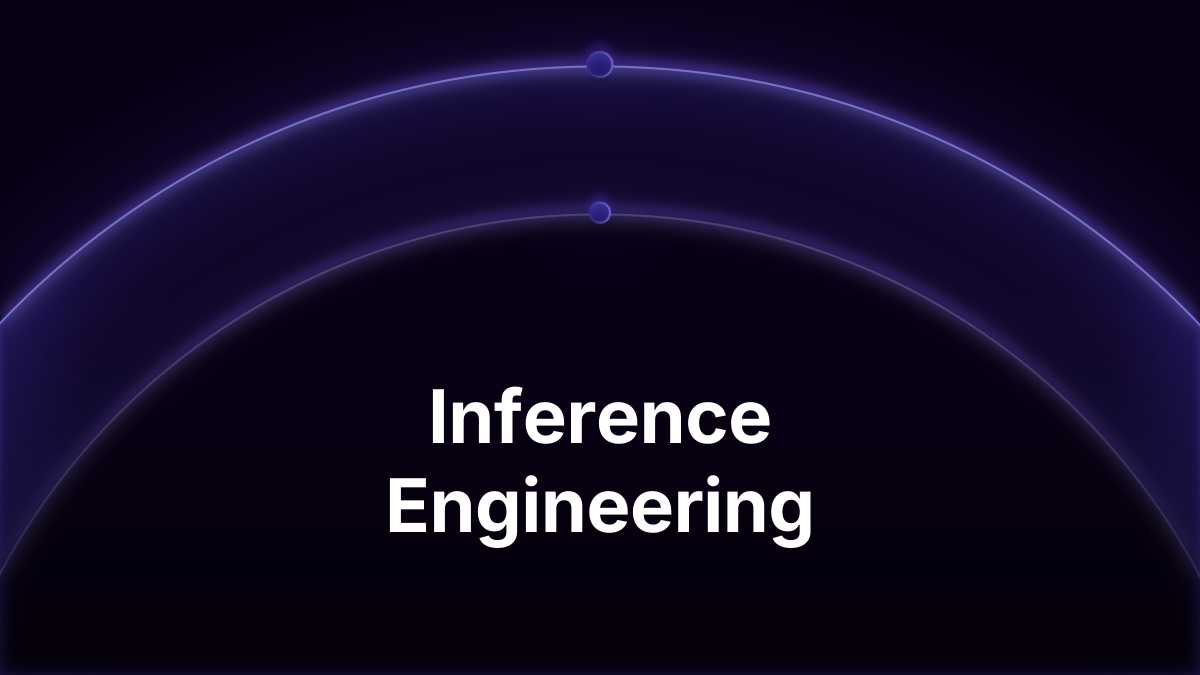 Inference Engineering: What It Is and the Levers (2026)