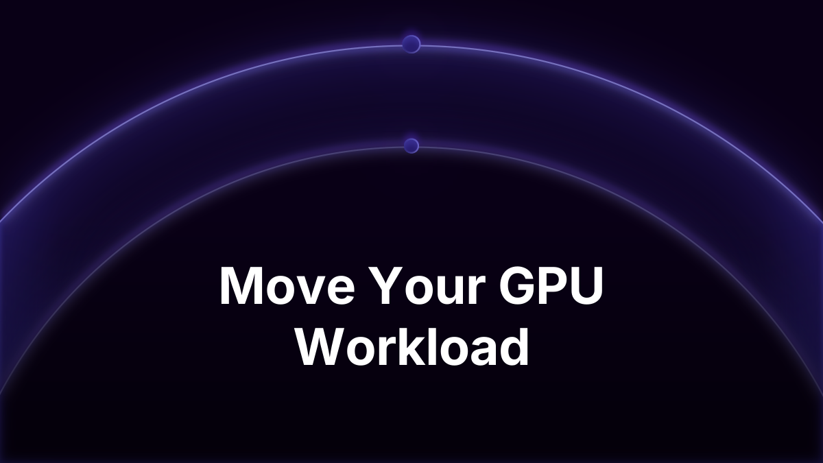 How to Move a GPU Workload to Another Cloud Provider (Without Rebuilding It From Scratch)