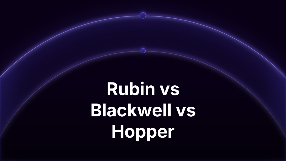 Rubin vs Blackwell vs Hopper: NVIDIA GPUs Compared