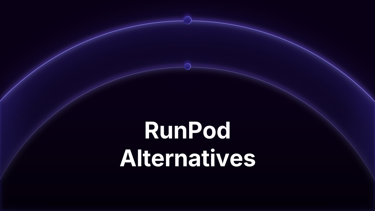 9 RunPod Alternatives for Cloud GPUs, Compared (Aug 2026)