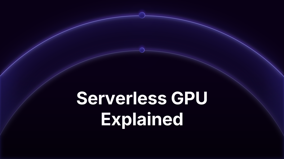 Serverless GPU: What It Means and When It's Actually Cheaper
