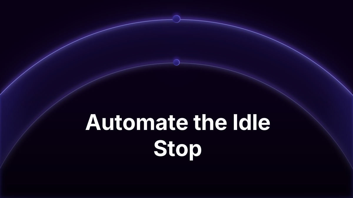 Stop Billing for Idle GPU Instances Automatically