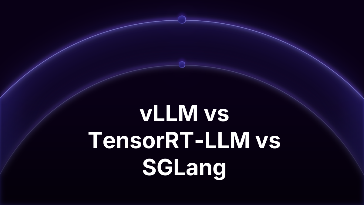 vLLM vs TensorRT-LLM vs SGLang: Which Engine to Run?