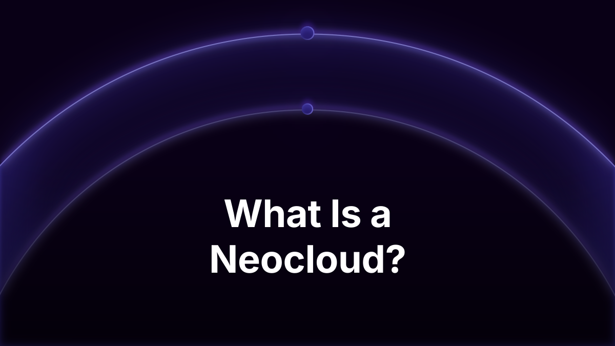 What Is a Neocloud? GPU Clouds vs Hyperscalers Explained