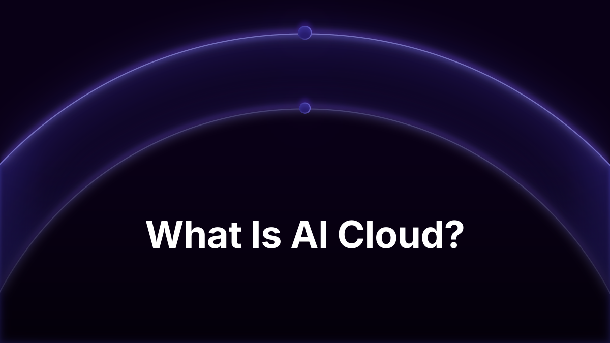 What Is AI Cloud? Neoclouds, Key Features & How to Choose